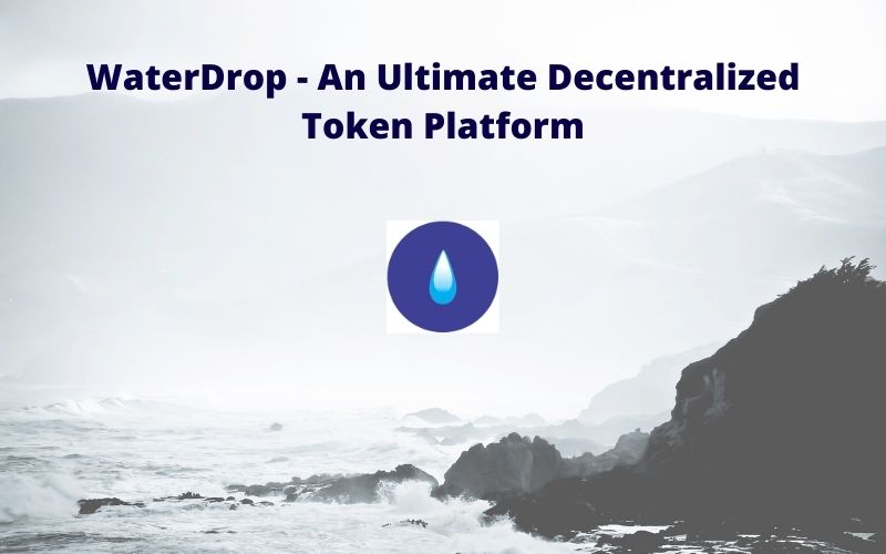 WaterDrop-An-Ultimate-Decentralized-Token-Platform