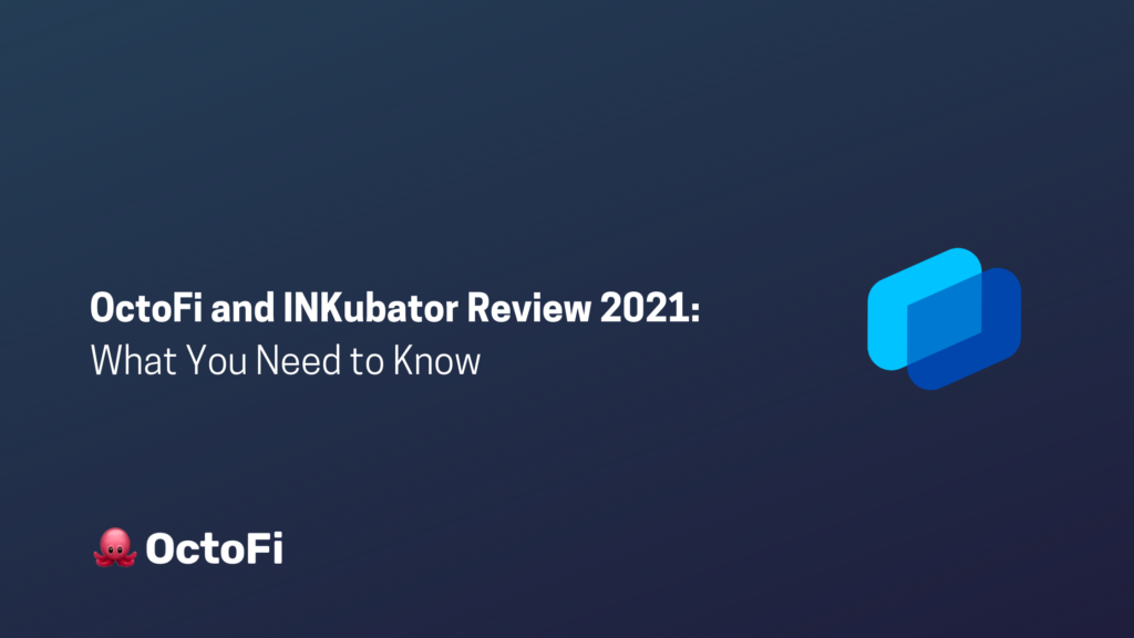 OctoFi Offers Cashback With NFT and DeFi, INKubator Launchpad Review