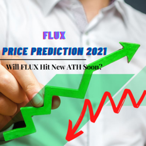 Flux Price Prediction 2021 — Will FLUX Hit New ATH Soon?