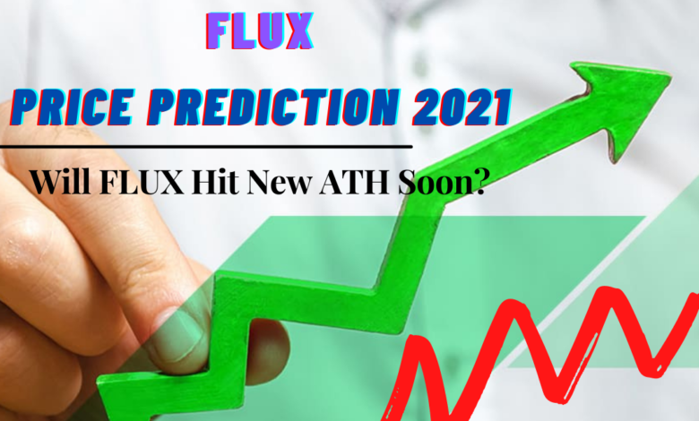Flux Price Prediction 2021 — Will FLUX Hit New ATH Soon?