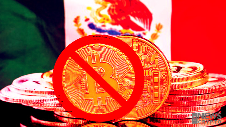Mexico Bans Crypto in the Financial System
