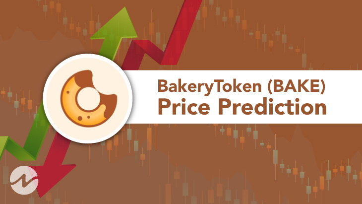 BakeryToken Price Prediction 2021 - Will BAKE Hit $4.5 Soon?