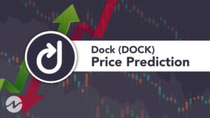 Dock Price Prediction 2021 – Will DOCK Hit $0.27 Soon?