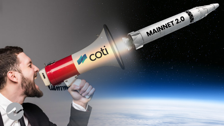 COTI Excited to Announce Launch of Mainnet 2.0