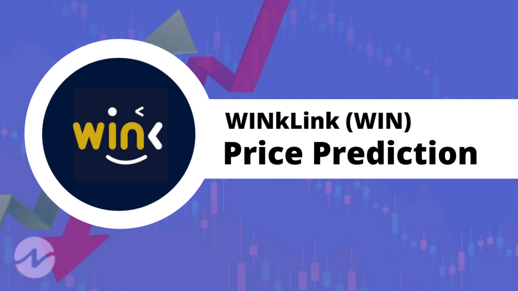 WINkLink Price Prediction 2022 — Will WIN Hit $0.02 Soon?