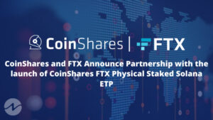 CoinShares Joins FTX For Tactical Initiative Of Launching Staked Solana ETP