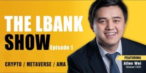 Welcome to the LBank Show: Allen Wei Shares His Interest on Metaverse and More