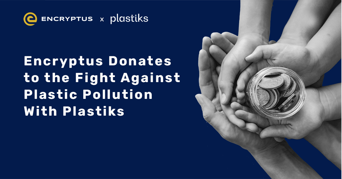 Encryptus Donates to the Fight Against Plastic Pollution With Plastiks