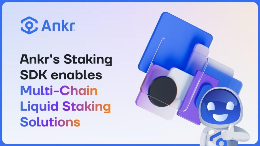 Ankr Launches New Staking SDKs Enabling Liquid Staking on Most Popular Cryptocurrencies