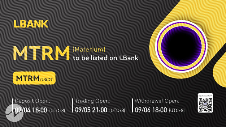 Materium (MTRM) Is Now Available for Trading on LBank Exchange