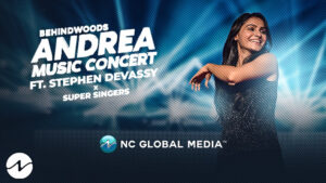 NC Global Media Joins in as ‘Powered by’ Sponsor for Behindwood’s Andrea Music Concert in Chennai