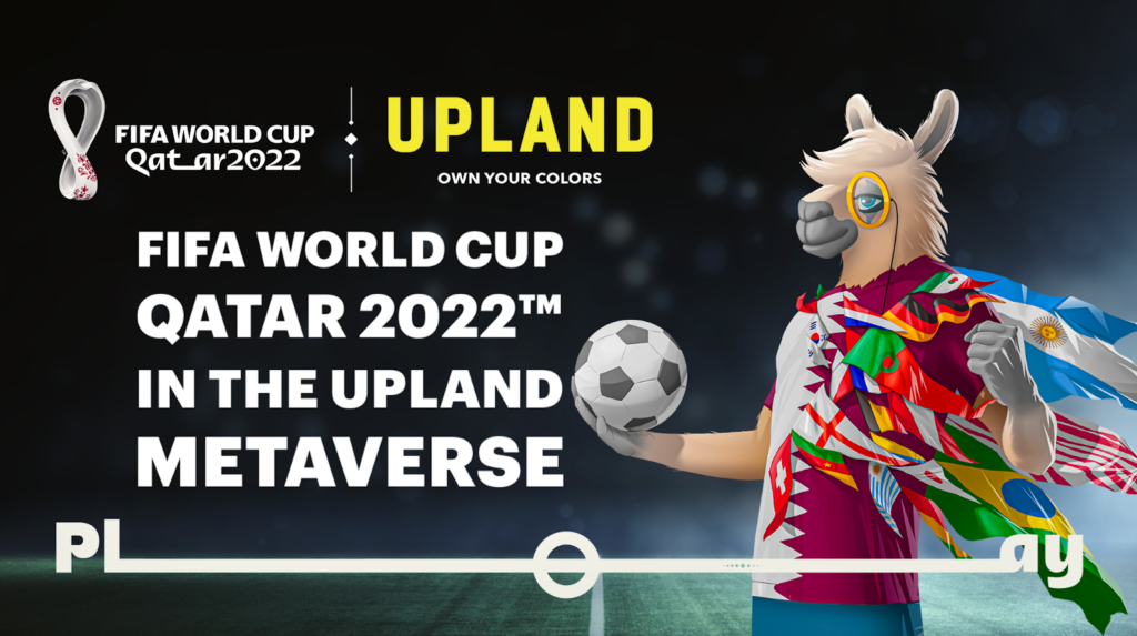 FIFA World Cup Qatar 2022™ Experience in the Upland Metaverse Officially Launched by Upland and FIFA