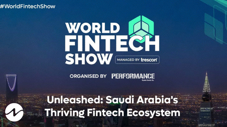 World Fintech Show Features Dynamic Collaborations Set to Influence the Direction of Fintech in Saudi Arabia.