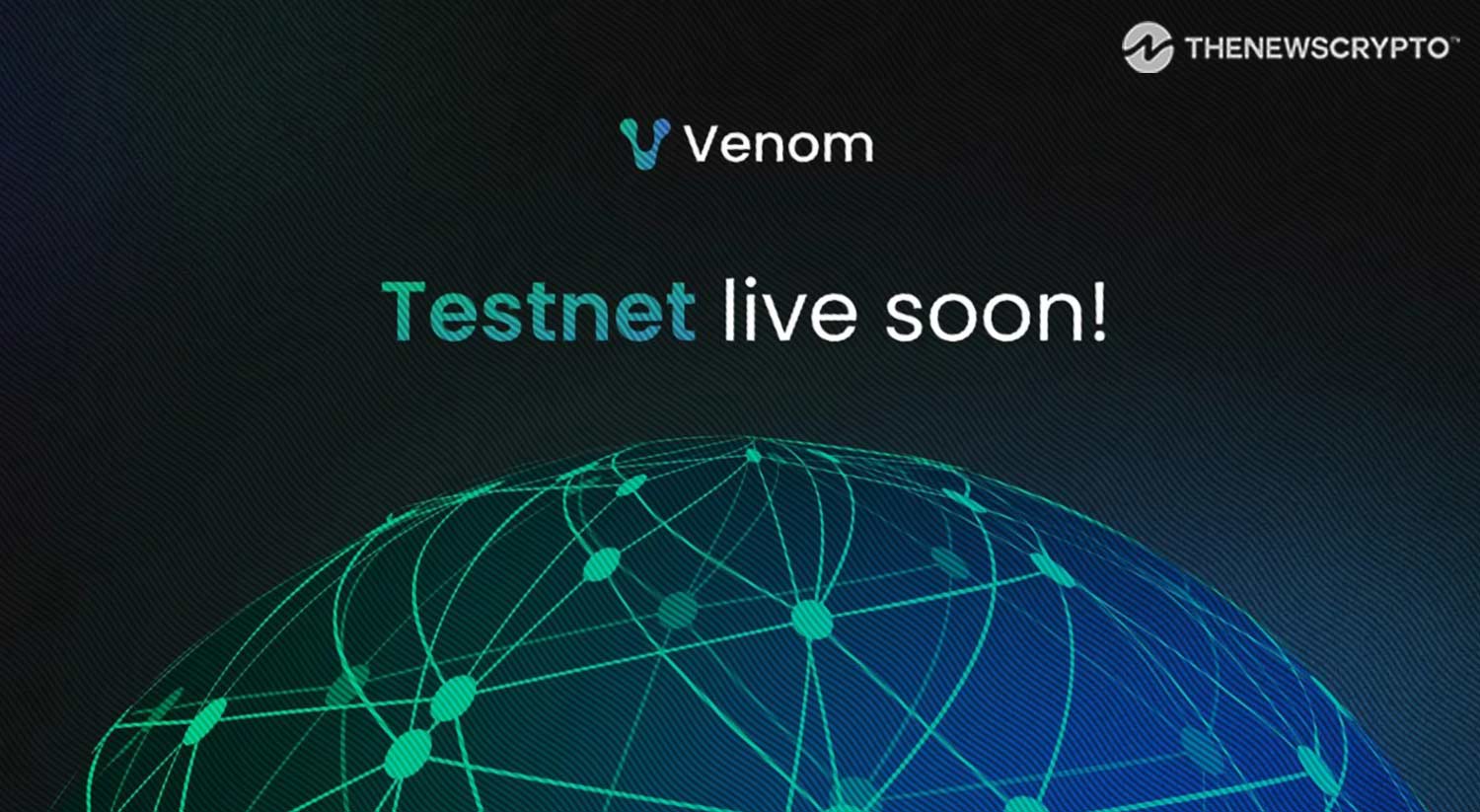 Venom Foundation’s Testnet to Go Live Next Week