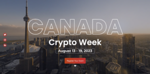 Canada Crypto Week Set To Host Over 45+ Events This August 13-19, 2023, Around Anchor Event Blockchain Futurist Conference