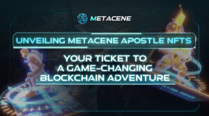 Unveiling MetaCene Apostle NFTS: Your Ticket to a Game-Changing Blockchain Adventure