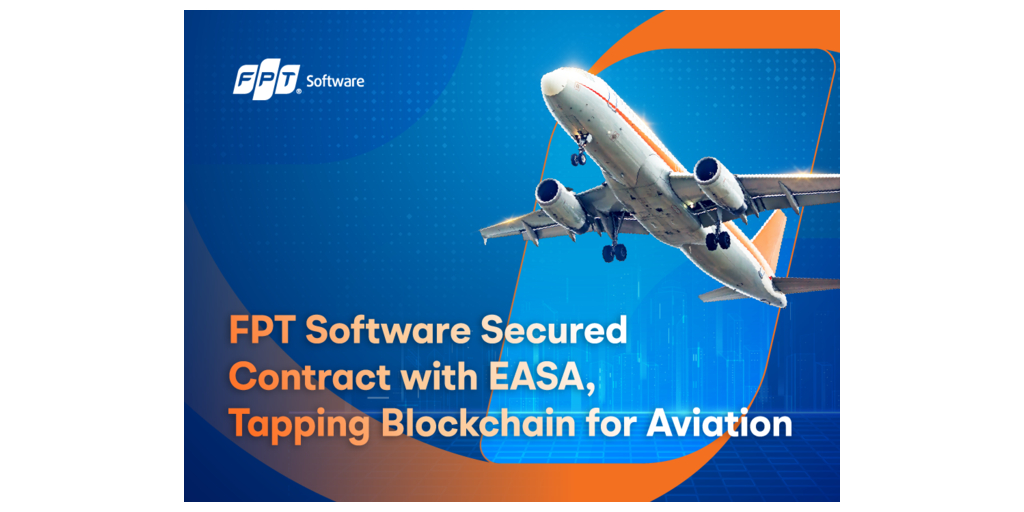 FPT Software Secured Contract with EASA, Tapping Blockchain for Aviation