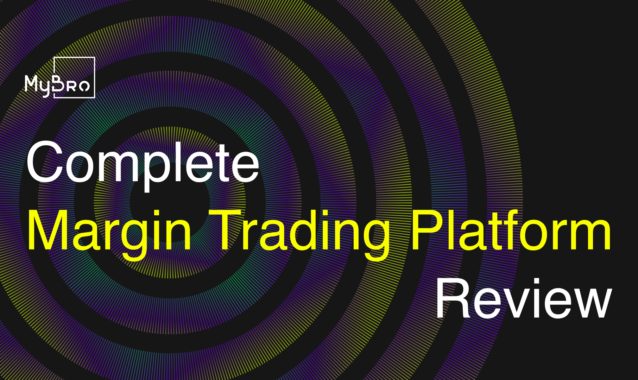 Is MyBro Legit: An In-Depth Crypto Margin Trading Platform Review