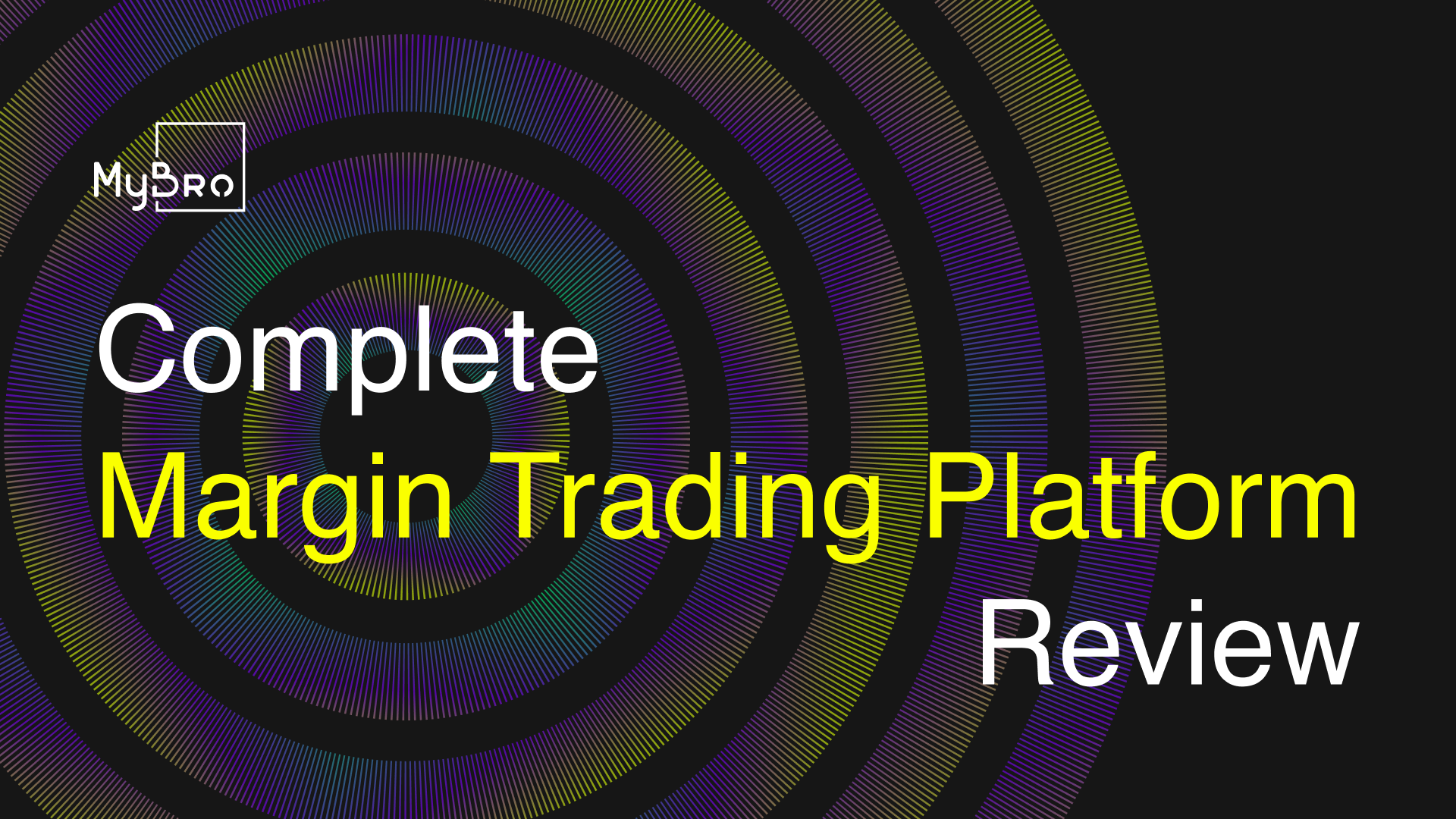 Is MyBro Legit: An In-Depth Crypto Margin Trading Platform Review