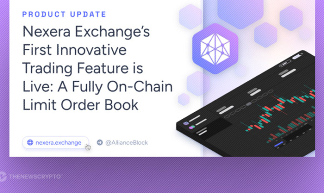 Nexera Exchange Introduces Groundbreaking On-Chain Limit Order Book