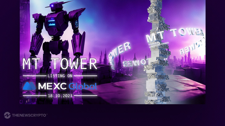 MT Tower Elevates the Metaverse Experience: Listed on MEXC Exchange and Redefining Engagement, Authenticity, and Inclusivity