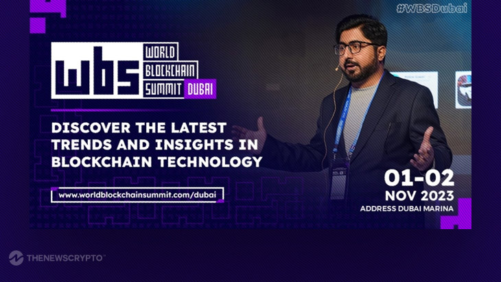 World Blockchain Summit Dubai: Igniting Innovation, Forging Alliances and Revolutionising the Digital Landscape