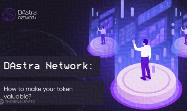 DAstra Network: How To Make Your Token Valuable?