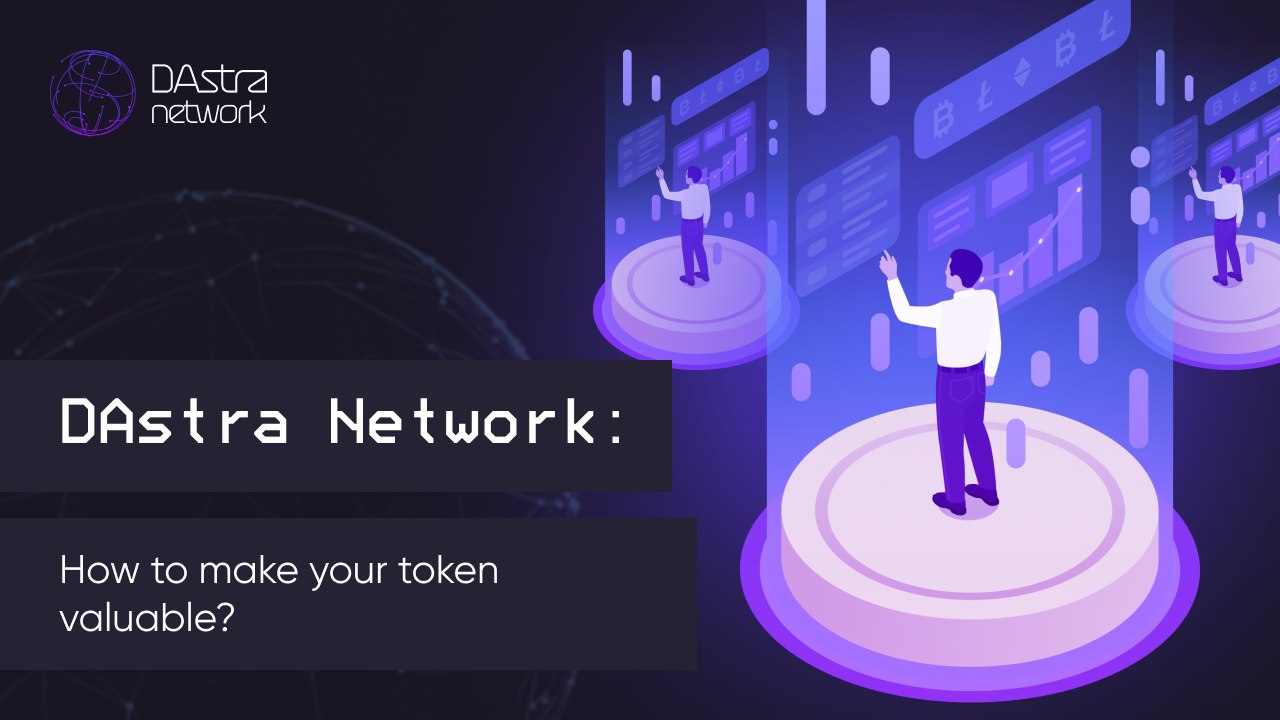 DAstra Network: How To Make Your Token Valuable?