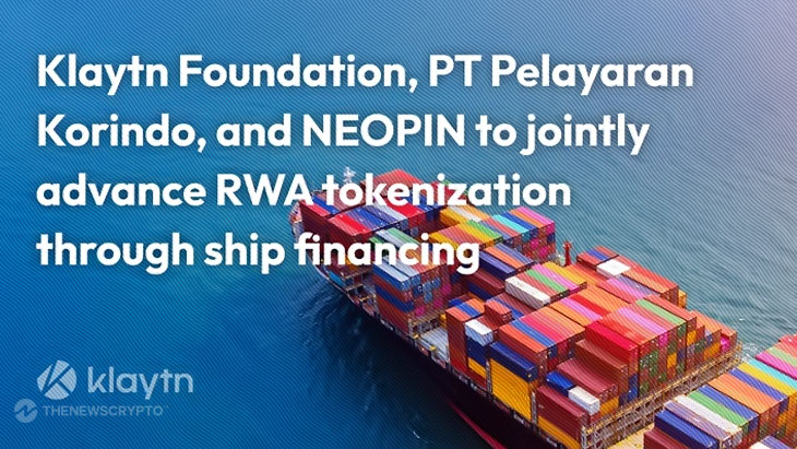 Klaytn Foundation, PT Pelayaran Korindo, and NEOPIN to Jointly Advance RWA Tokenization
