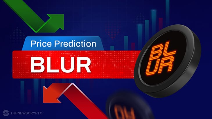 Blur (BLUR) Price Prediction 2024, 2025, 2026-2030