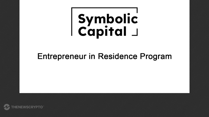 Symbolic Capital Announces New Entrepreneur in Residence Program To Build Companies Alongside Aspiring Web3 Founders