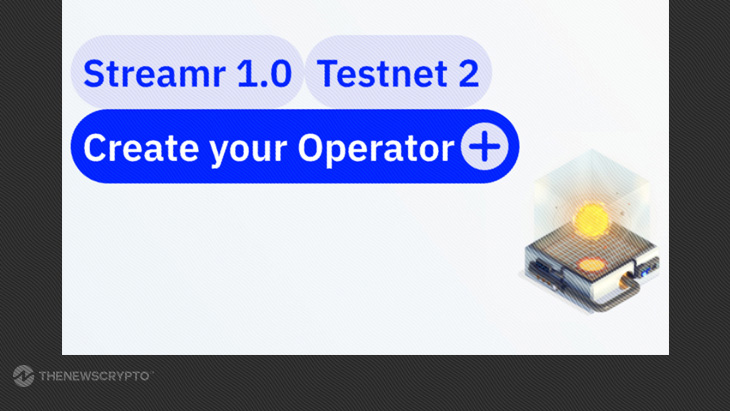 Streamr Announces the Start of Testnet 2 for the Decentralized Streamr Network 1.0 - Paving the Way for Next-Gen Data Broadcasting