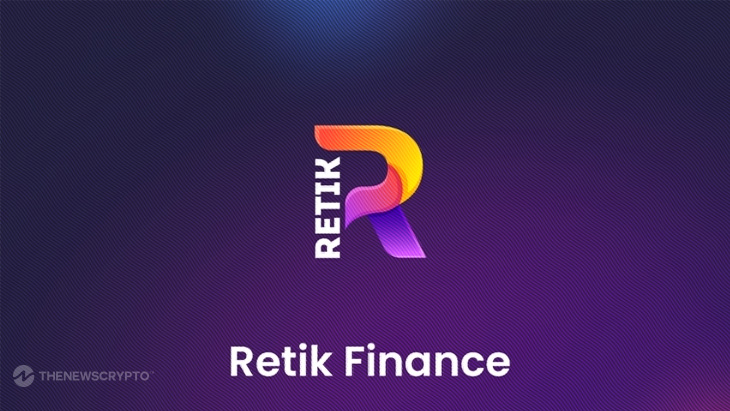 Retik Finance (RETIK) Officially Announces Presale, Project Set To Revolutionize the Defi Industry