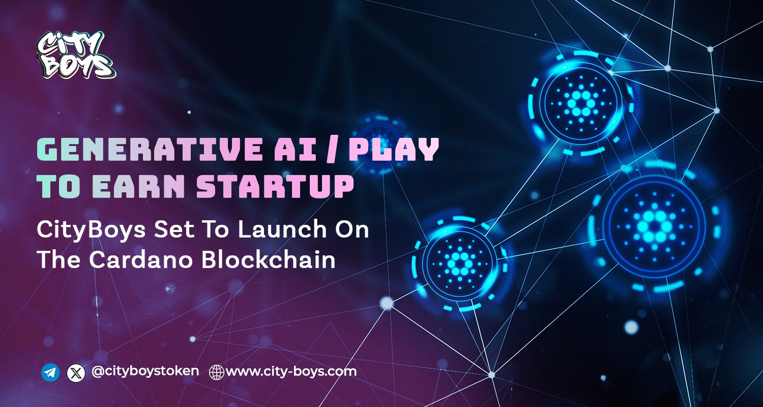 Generative AI / Play To Earn Startup CityBoys Set To Launch On The Cardano Blockchain