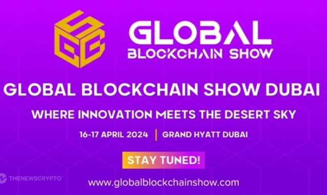 Global Blockchain Show, Dubai, To Gather Blockchain and Web3 Experts, Provide Networking Opportunities