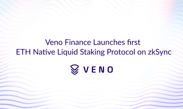 Veno Finance Unveils Pioneering ETH Native Liquid Staking on zkSync