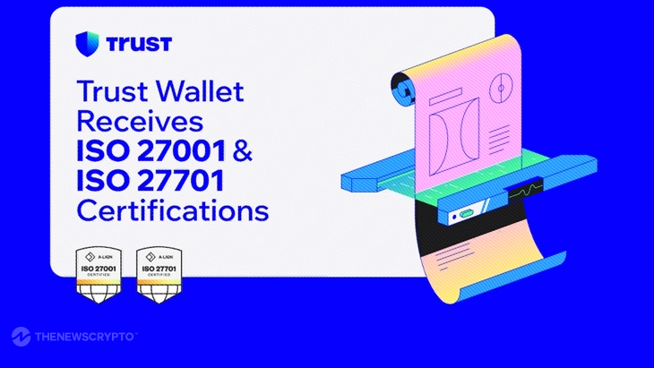 Trust Wallet Sets New Standards with ISO 27001 and ISO 27701 Certifications