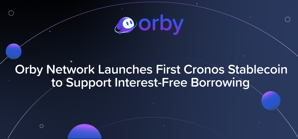 Orby Network Unveils Interest-Free Borrowing with Launch of First Cronos Stablecoin