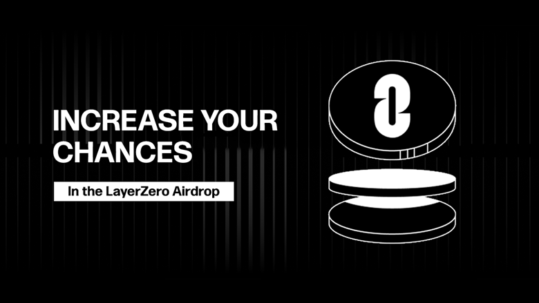 Upcoming LayerZero Airdrop: How to Maximise Your Chances