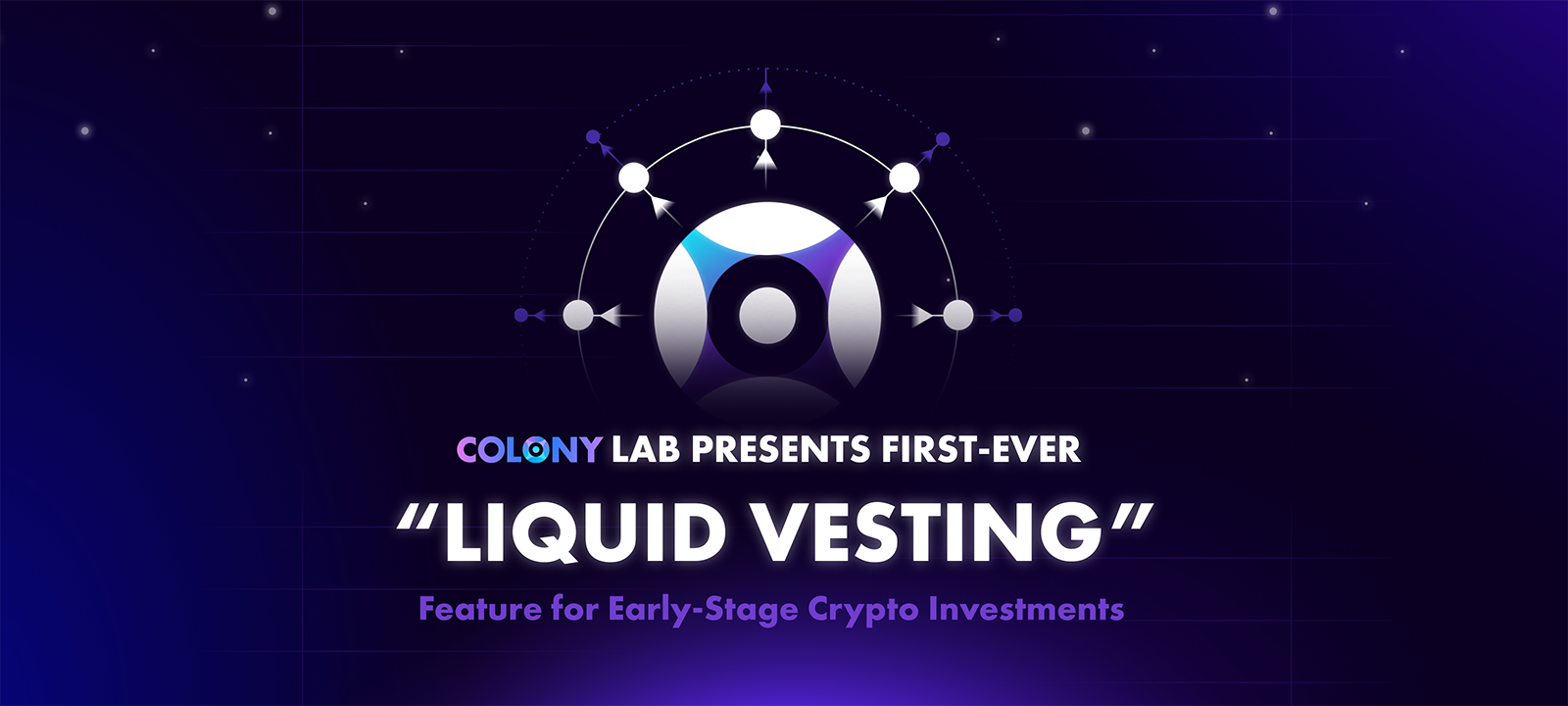 Colony Lab Launches Revolutionary Fundraising Platform with Innovative ‘Liquid Vesting’ Feature