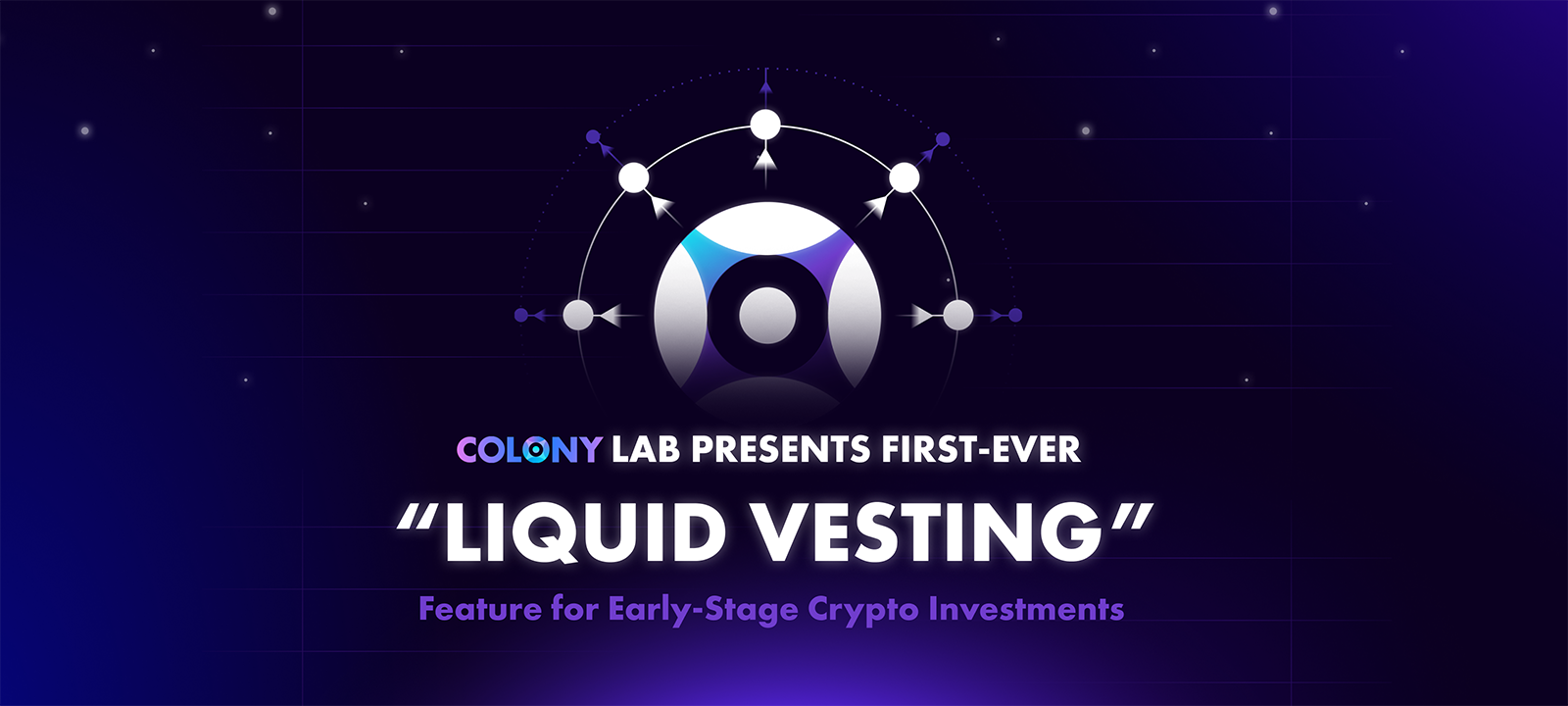 Colony Lab Launches Revolutionary Fundraising Platform with Innovative 'Liquid Vesting' Feature