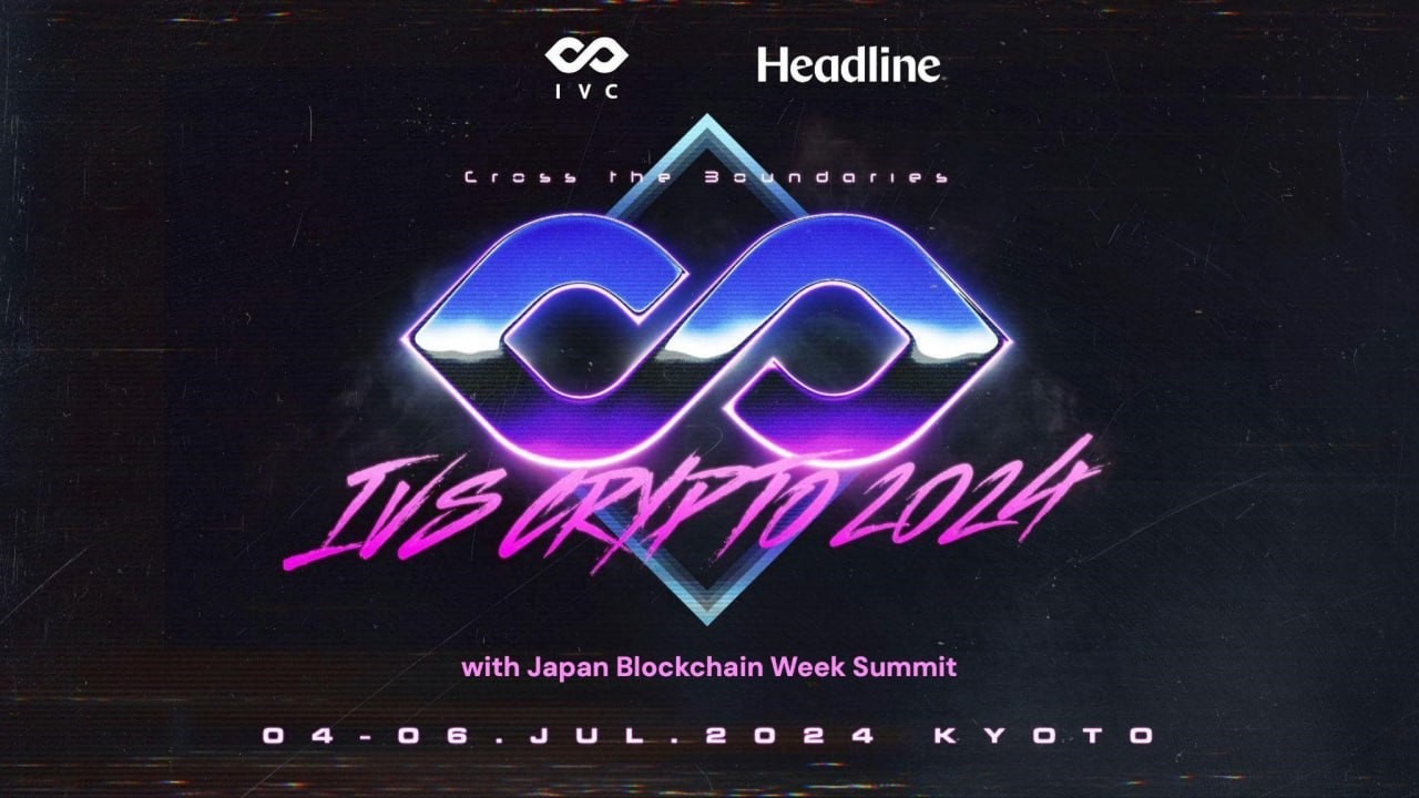 Japan’s Biggest Crypto Event: IVS Crypto 2024 KYOTO & Japan Blockchain Week Summit