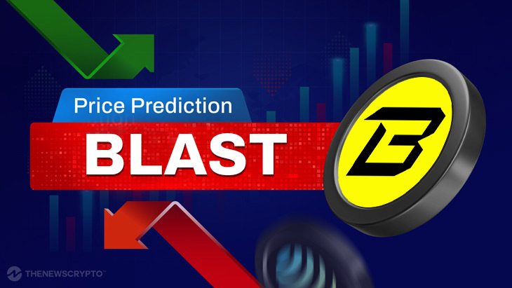 Blast (BLAST) Price Prediction 2024, 2025, 2026-2030