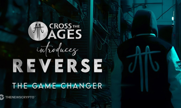 CROSS THE AGES Unveils ReVerse, Integrating Real World Assets with Virtual Gaming