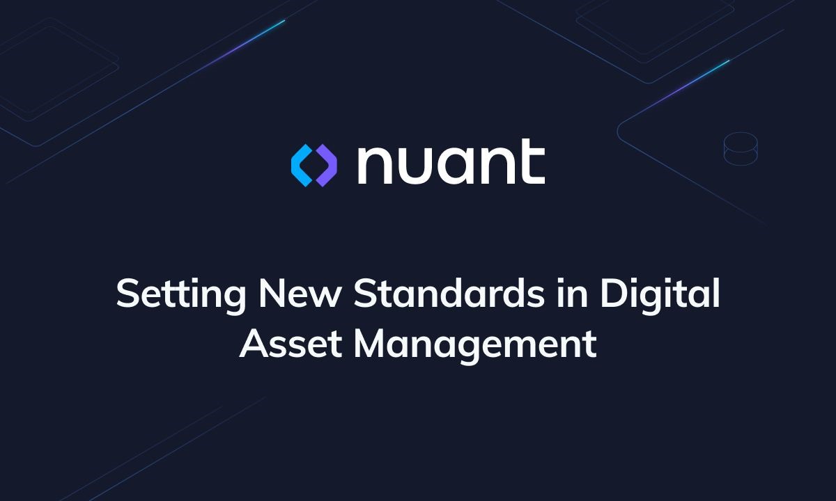 Nuant Launches Advanced Digital Asset Management Platform