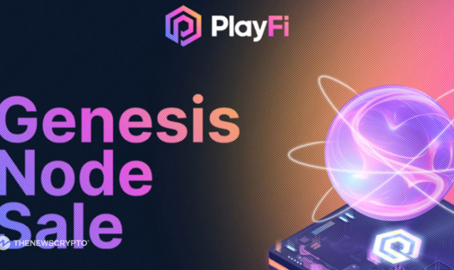 PlayFi to Launch Genesis Node Sale Early After 70K Transactions in One Week