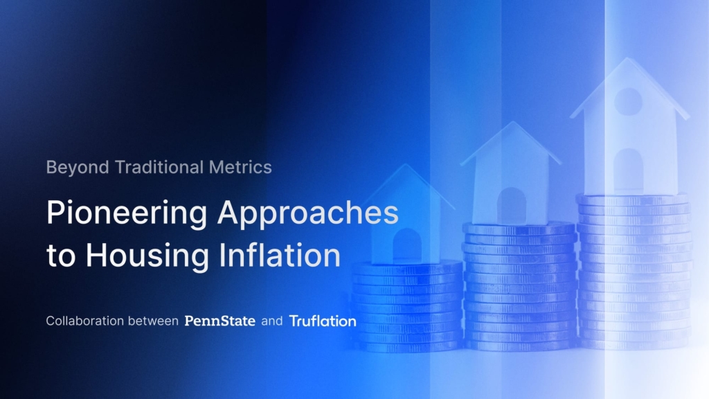 Pennsylvania State University & Truflation Unite to Redefine Housing Inflation Metrics