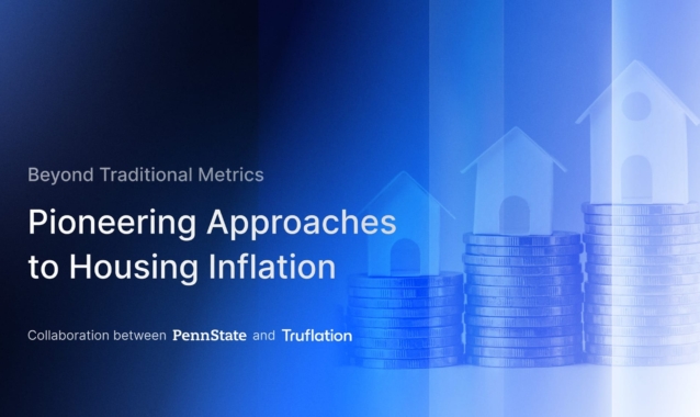 Pennsylvania State University & Truflation Unite to Redefine Housing Inflation Metrics