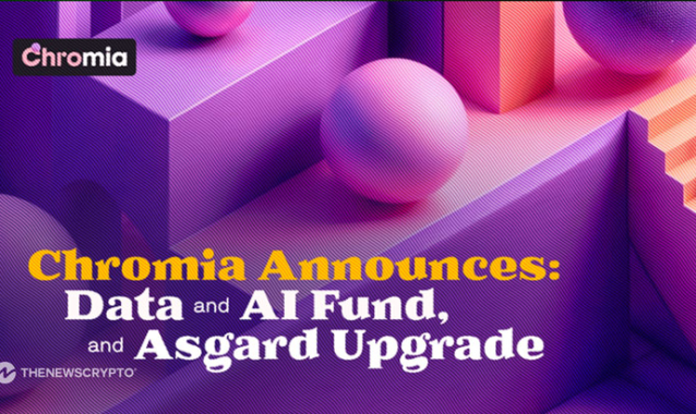 Chromia Unveils $20M Data and AI Ecosystem Fund and 'Asgard' Mainnet Upgrade