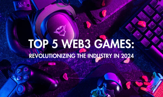 Top 5 Web3 Games Revolutionizing the Industry in 2024